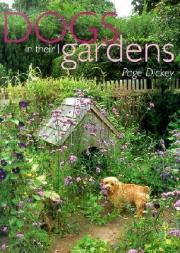 Dogs in Their Gardens by Page Dickey